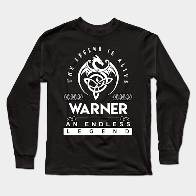 Warner Name T Shirt - The Legend Is Alive - Warner An Endless Legend Dragon Gift Item Long Sleeve T-Shirt by riogarwinorganiza